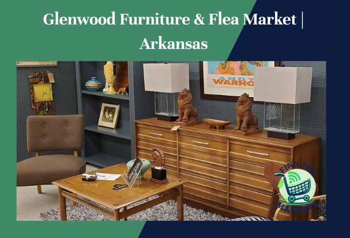 glenwood furniture & flea market arkansas