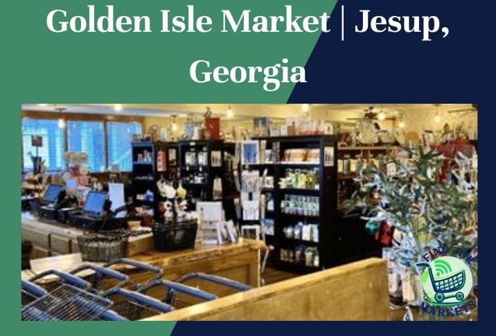 Golden Isle Market Jesup, Georgia