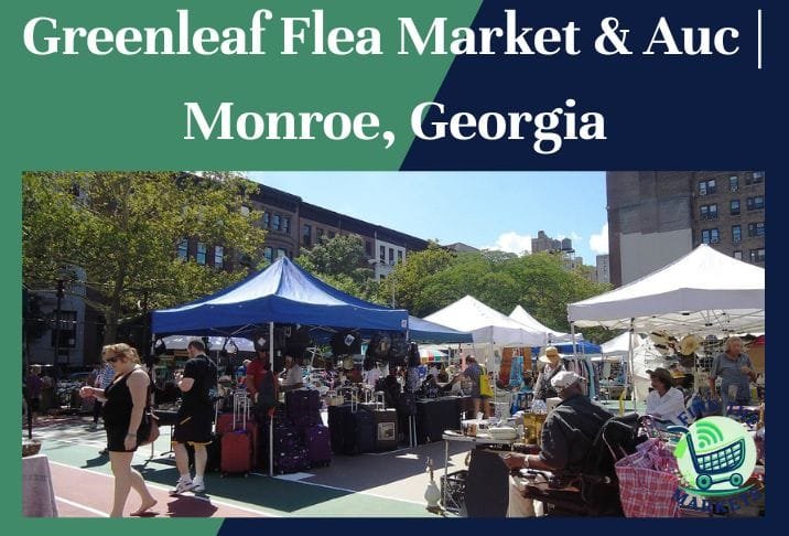 Greenleaf Flea Market & Auc Monroe, Georgia