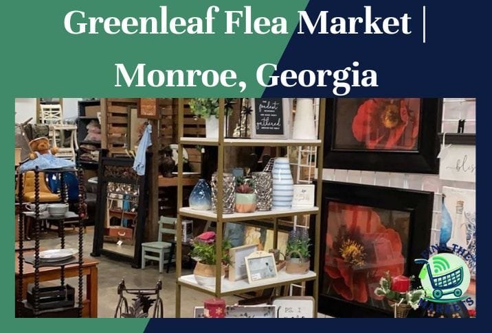 Greenleaf Flea Market Monroe, Georgia