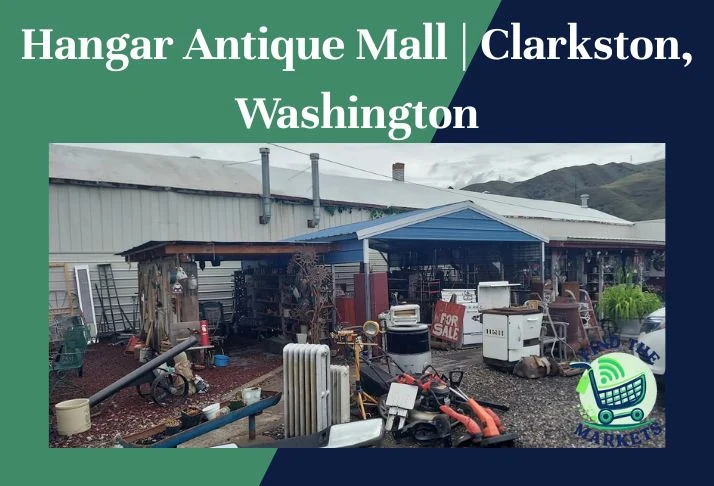 Hangar Antique Mall Clarkston, Washington