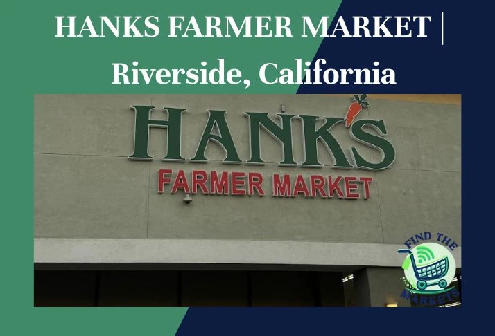 HANKS FARMER MARKET Riverside, California
