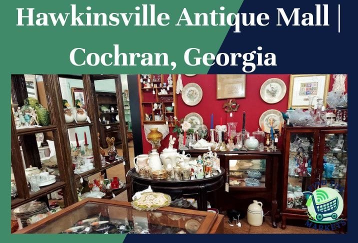 hawkinsville antique mall cochran, georgia