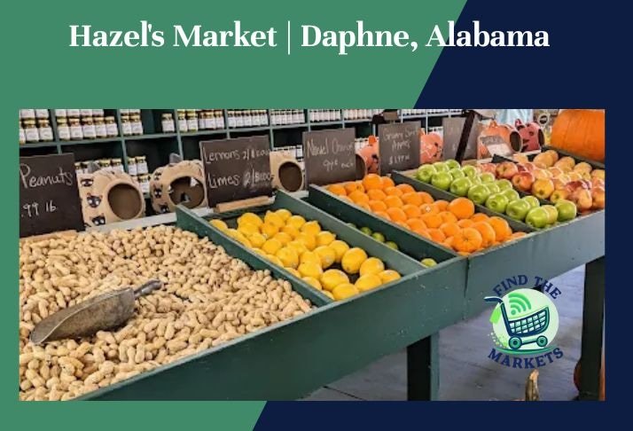 hazel's market , daphne, alabama