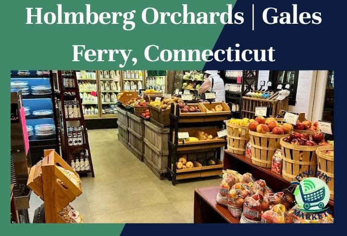 Holmberg Orchards Gales Ferry, Connecticut
