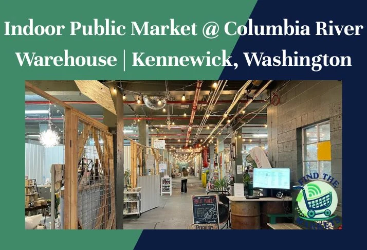 Indoor Public Market @ Columbia River Warehouse Kennewick, Washington