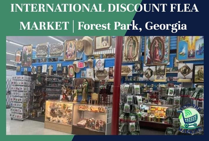 international discount flea market forest park, georgia