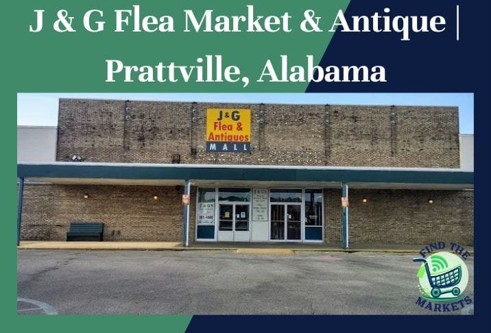 j & g flea market & antique prattville, alabama