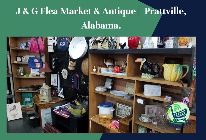 j & g flea market & antique,prattville, alabama.