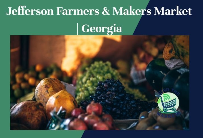 jefferson farmers & makers market , georgia