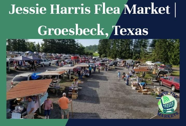Jessie Harris Flea Market Groesbeck, Texas