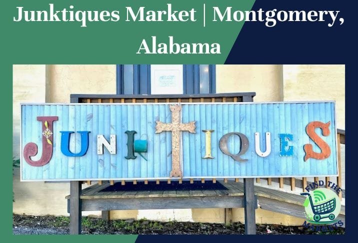 Junktiques Market Montgomery, Alabama