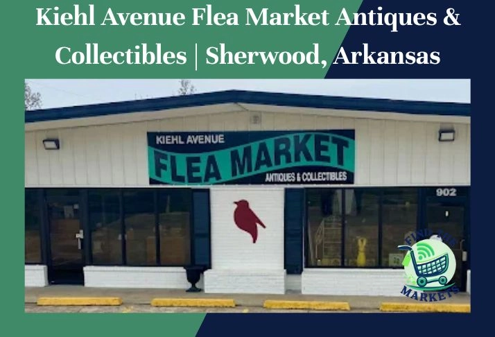 kiehl avenue flea market antiques & collectibles ,sherwood, arkansas