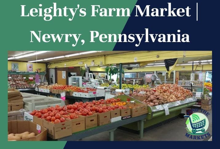 Leighty's Farm Market Newry, Pennsylvania