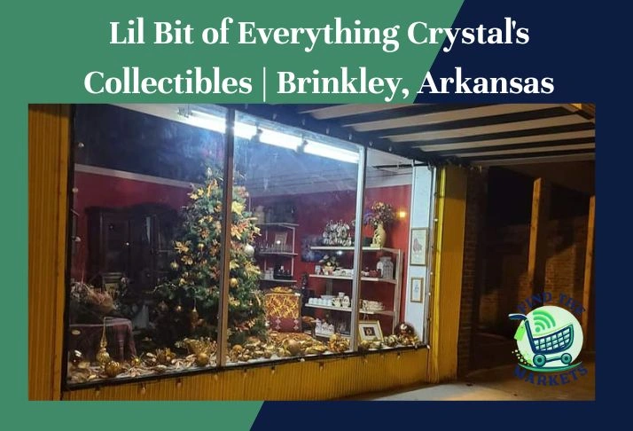 lil bit of everything crystal's collectibles ,brinkley, arkansas