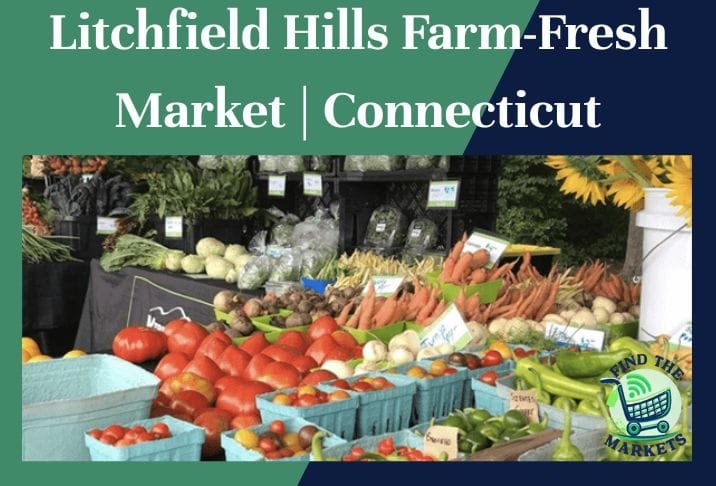 Litchfield Hills Farm-Fresh Market Connecticut