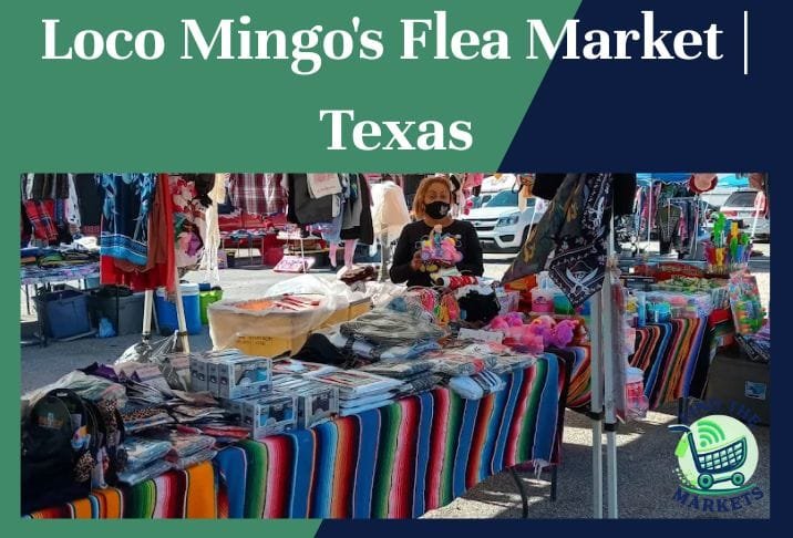 Loco Mingo's Flea Market Texas