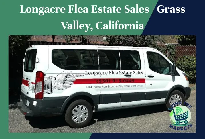 Longacre Flea Estate Sales Grass Valley, California