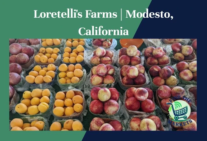 loretelli's farms, modesto, california