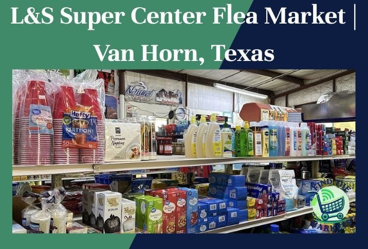 L&S Super Center Flea Market Van Horn, Texas