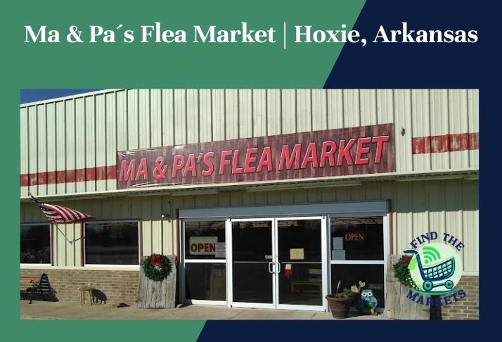 ma & pa´s flea market ,hoxie, arkansas