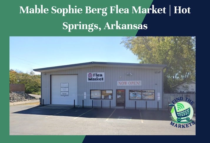 mable sophie berg flea market , hot springs, arkansas
