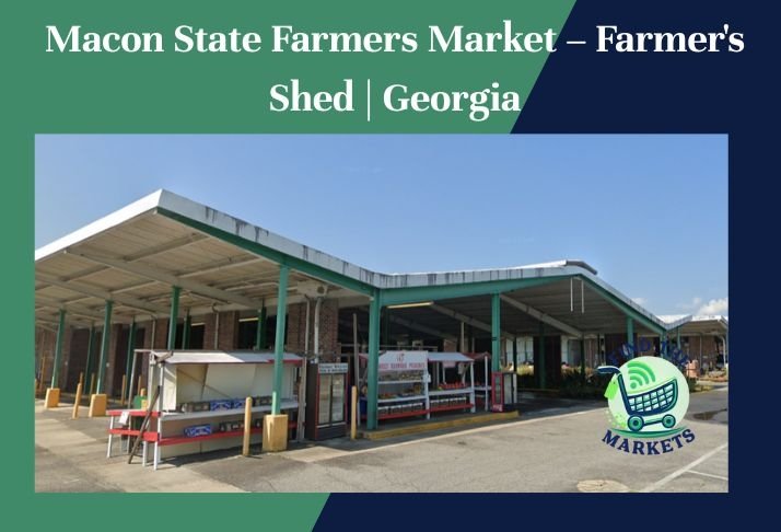 macon state farmers market – farmer's shed , georgia