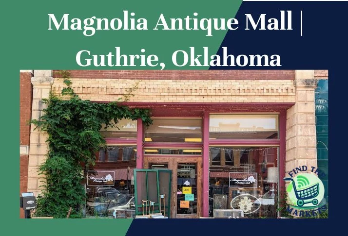 Magnolia Antique Mall Guthrie, Oklahoma