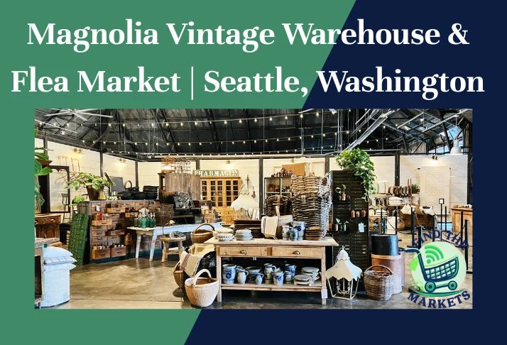 Magnolia Vintage Warehouse & Flea Market Seattle, Washington