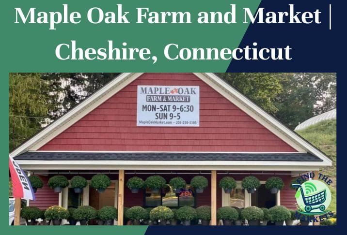 Maple Oak Farm and Market Cheshire, Connecticut