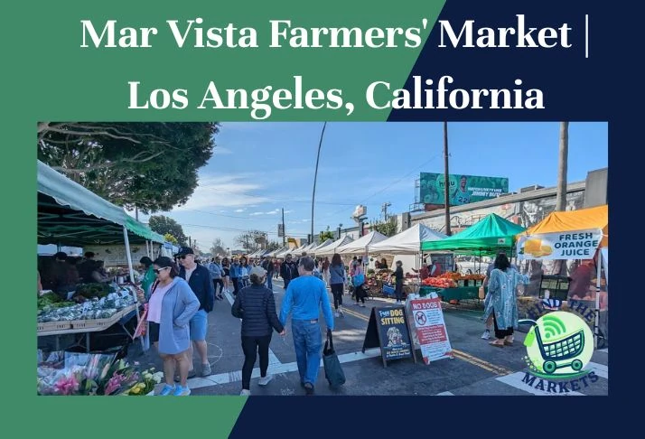 Mar Vista Farmers' Market Los Angeles, California