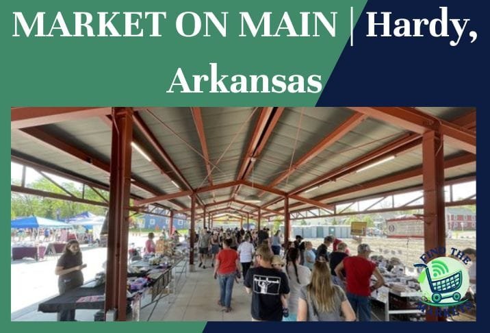 MARKET ON MAIN Hardy, Arkansas