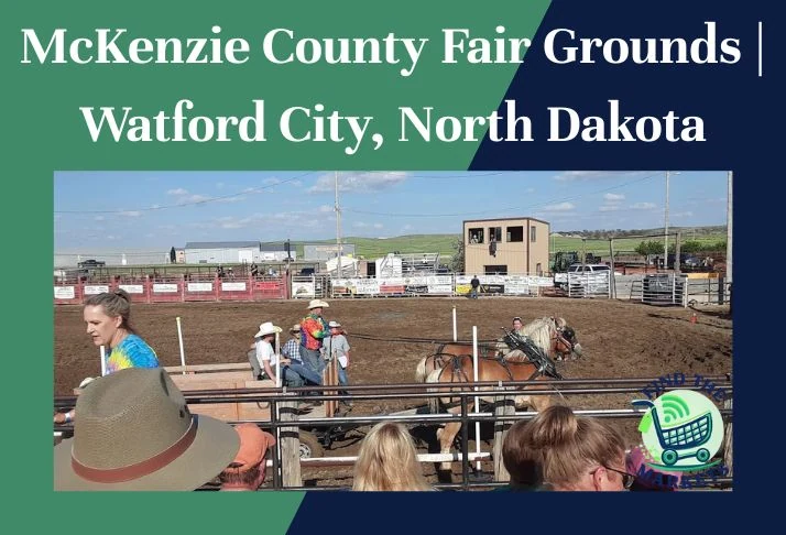 McKenzie County Fair Grounds Watford City, North Dakota