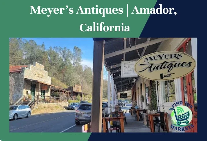 Meyer’s Antiques Amador, California