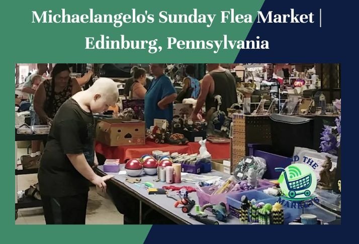 michaelangelo's sunday flea market , edinburg, pennsylvania