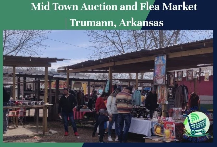 mid town auction and flea market trumann, arkansas