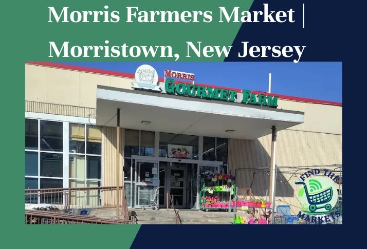 Morris Farmers Market Morristown, New Jersey