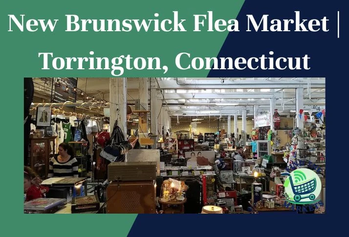New Brunswick Flea Market Torrington, Connecticut