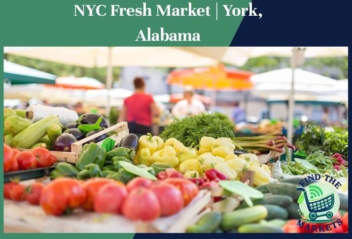 nyc fresh market york, alabama