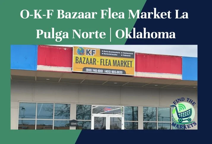 O-K-F Bazaar Flea Market La Pulga Norte Oklahoma