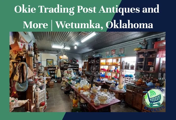 Okie Trading Post Antiques and More Wetumka, Oklahoma