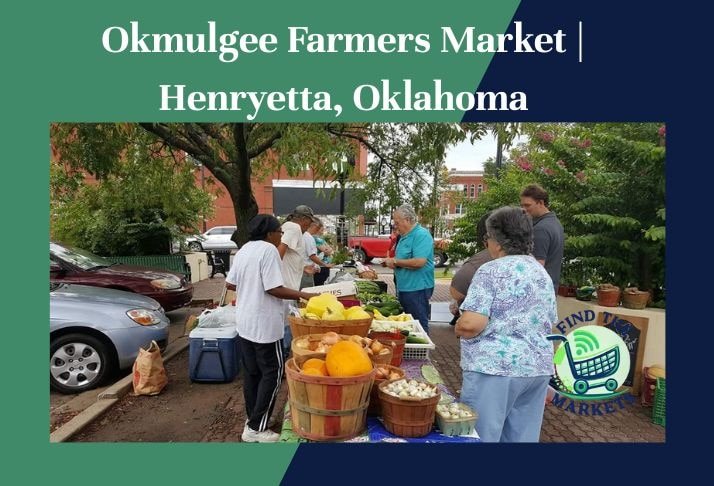 okmulgee farmers market , henryetta, oklahoma
