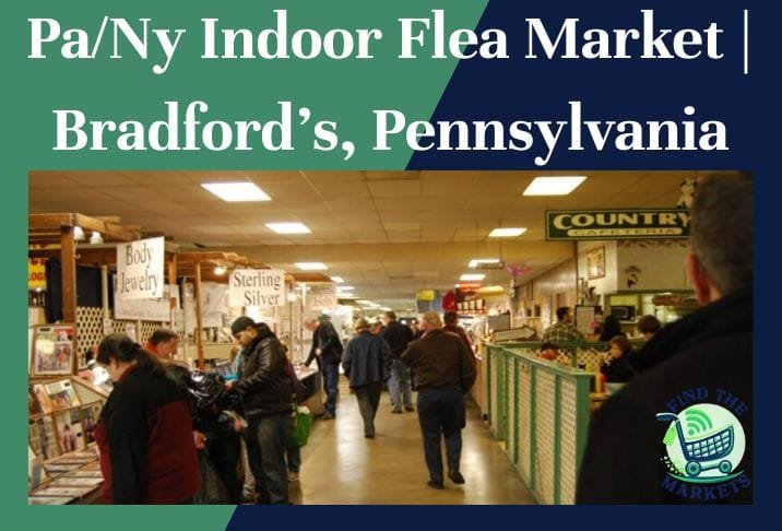 Pa/Ny Indoor Flea Market Bradford’s, Pennsylvania