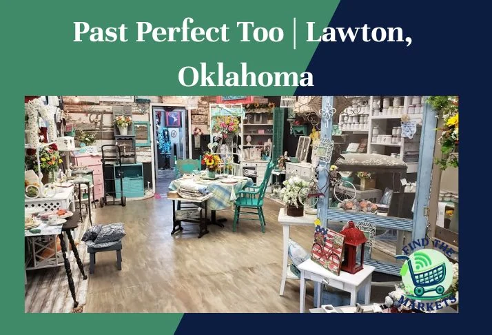 Past Perfect Too Lawton, Oklahoma
