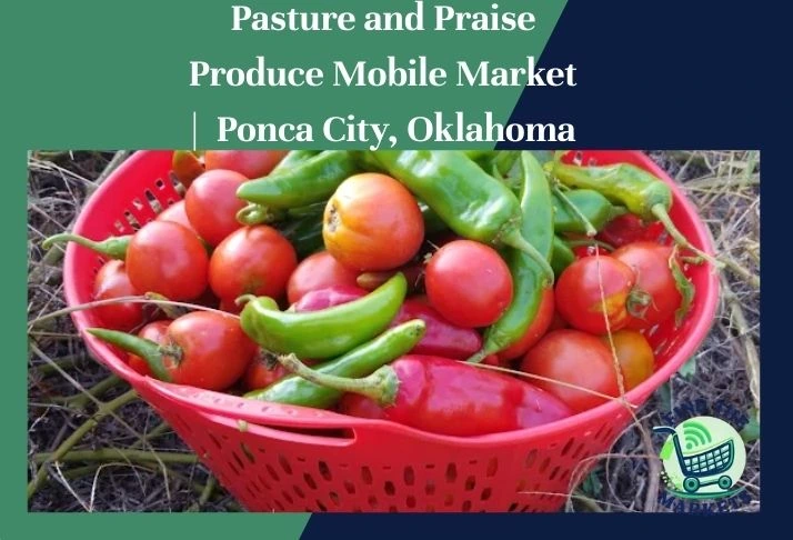 pasture and praise produce mobile market ponca City, oklahoma