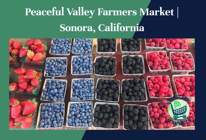 peaceful valley farmers market, sonora, california