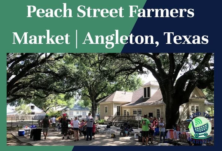 Peach Street Farmers Market Angleton, Texas