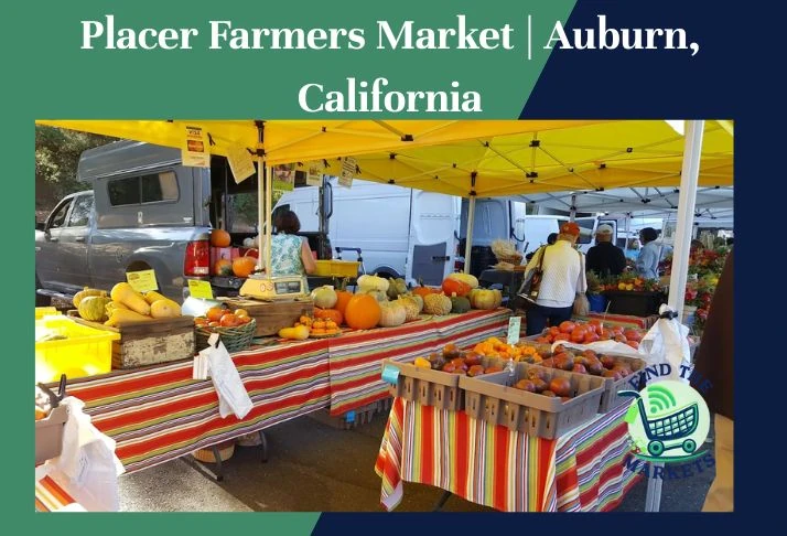 placer farmers market,auburn, california