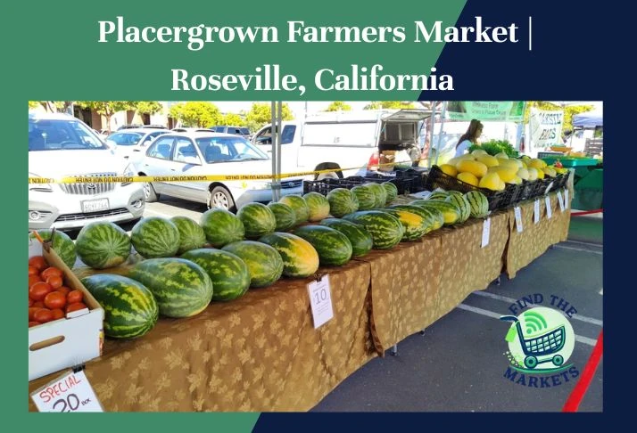 placergrown farmers market , roseville, california