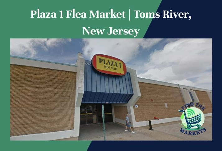plaza 1 flea market ,toms river, new jersey